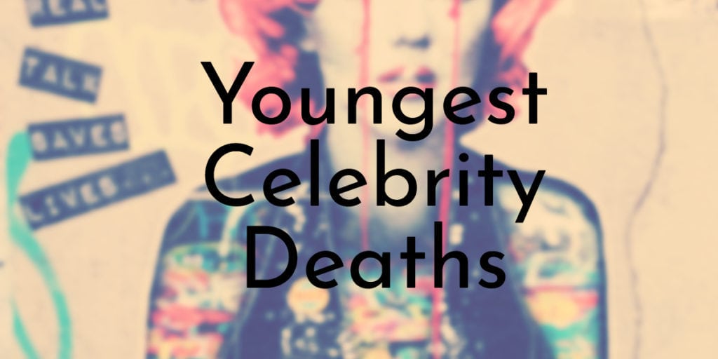 Youngest Celebrity Deaths