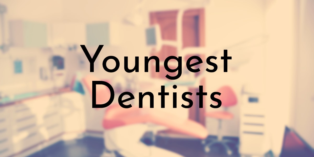 Youngest Dentists