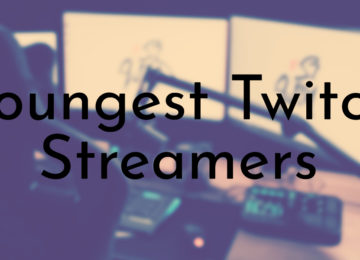 Youngest Twitch Streamers