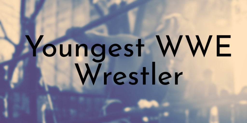 Youngest WWE Wrestler