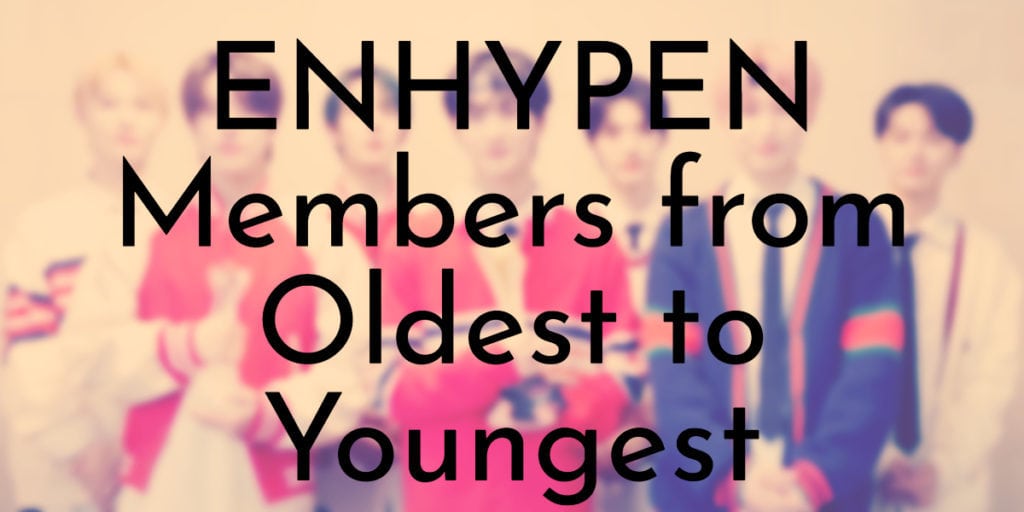 ENHYPEN Members from Oldest to Youngest