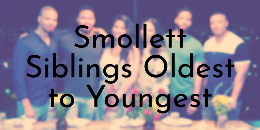 Smollett Siblings Oldest to Youngest
