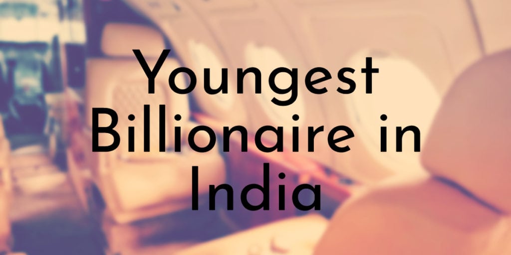 Youngest Billionaire in India