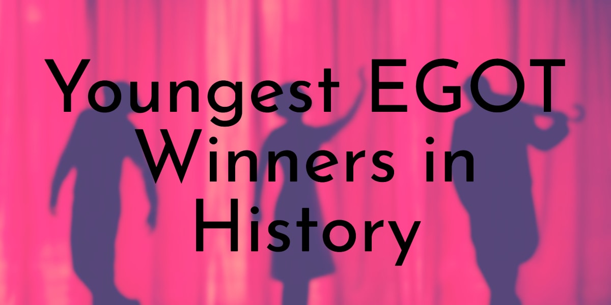 Youngest EGOT Winners in History
