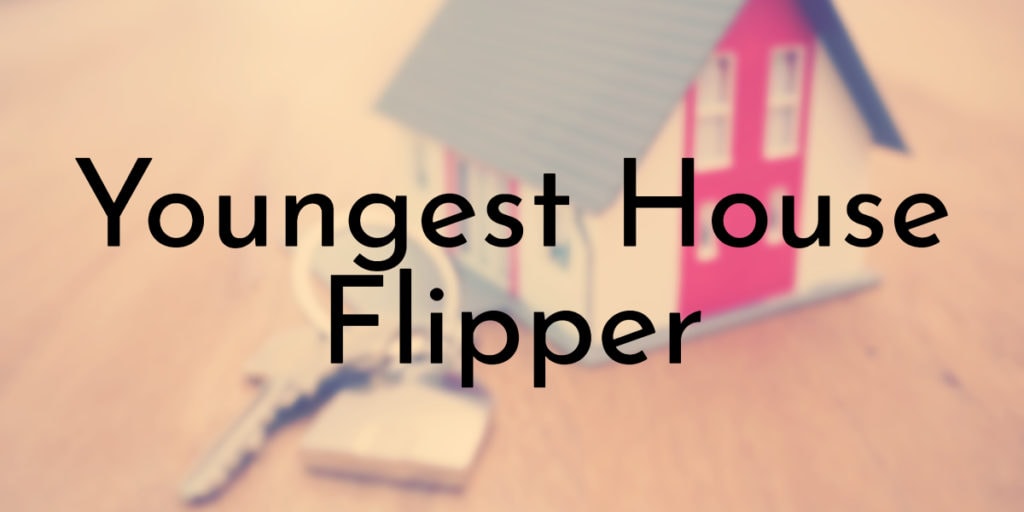 Youngest House Flipper