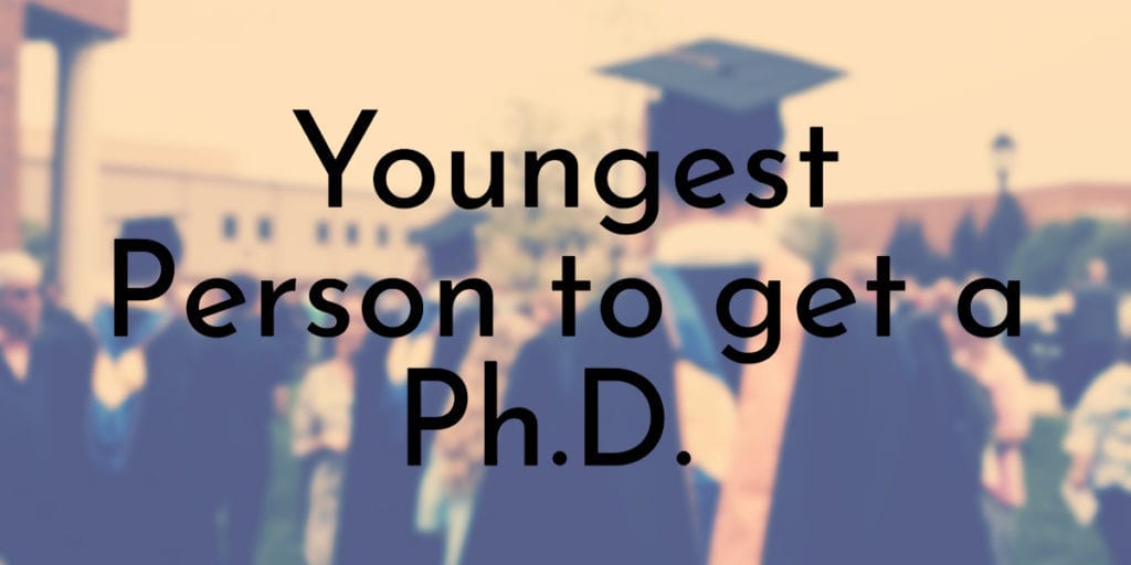 Youngest Person to get a Ph.D.