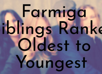 Farmiga Siblings Ranked Oldest to Youngest