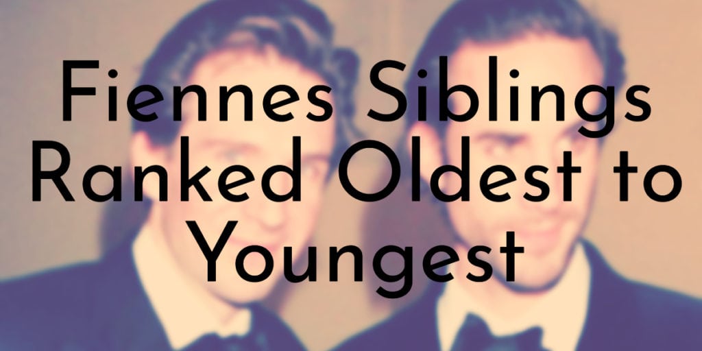 Fiennes Siblings Ranked Oldest to Youngest