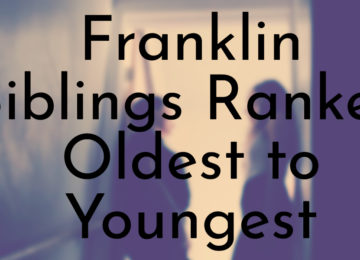 Franklin Siblings Ranked Oldest to Youngest