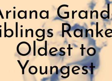 Ariana Grande Siblings Ranked Oldest to Youngest