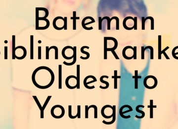 Bateman Siblings Ranked Oldest to Youngest