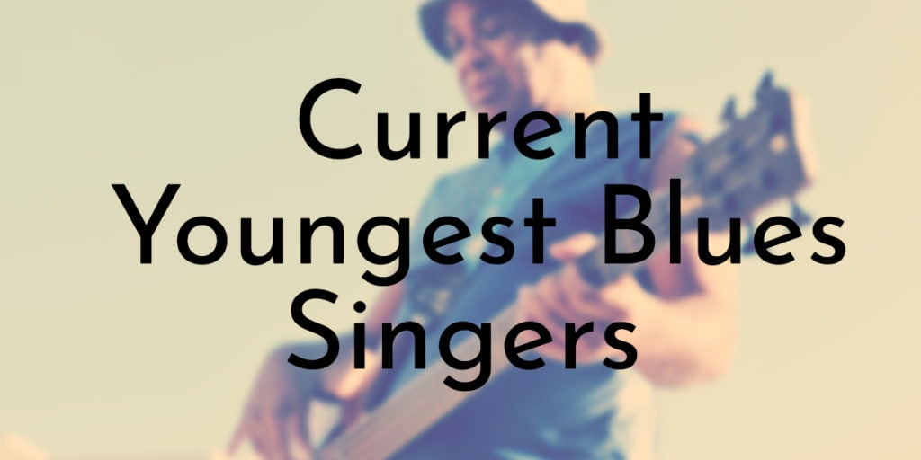 Current Youngest Blues Singers