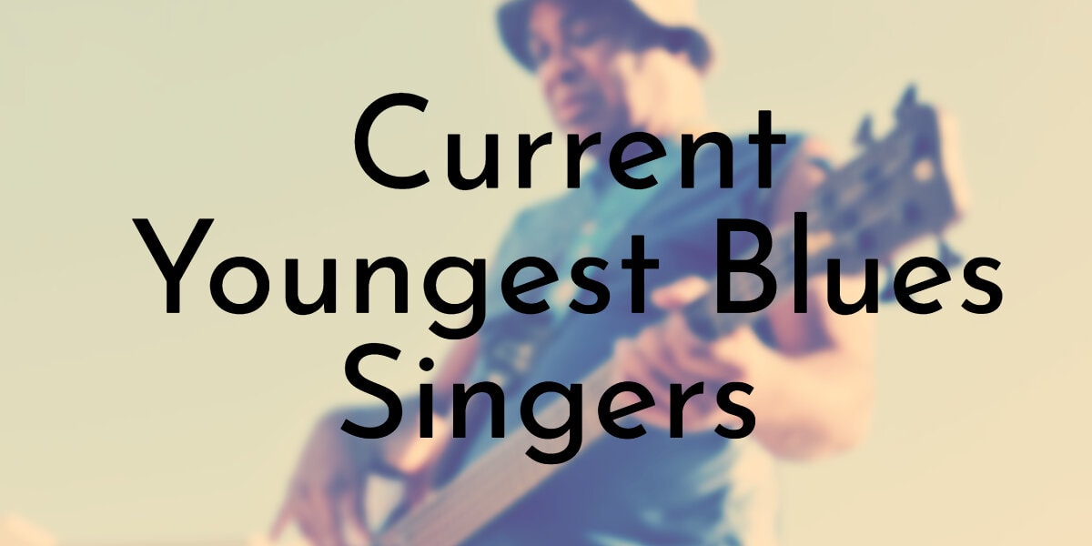 Current Youngest Blues Singers