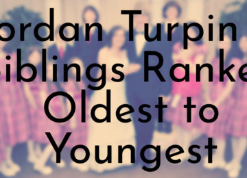 Jordan Turpin & Siblings Ranked Oldest to Youngest