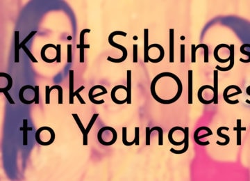 Kaif Siblings Ranked Oldest to Youngest
