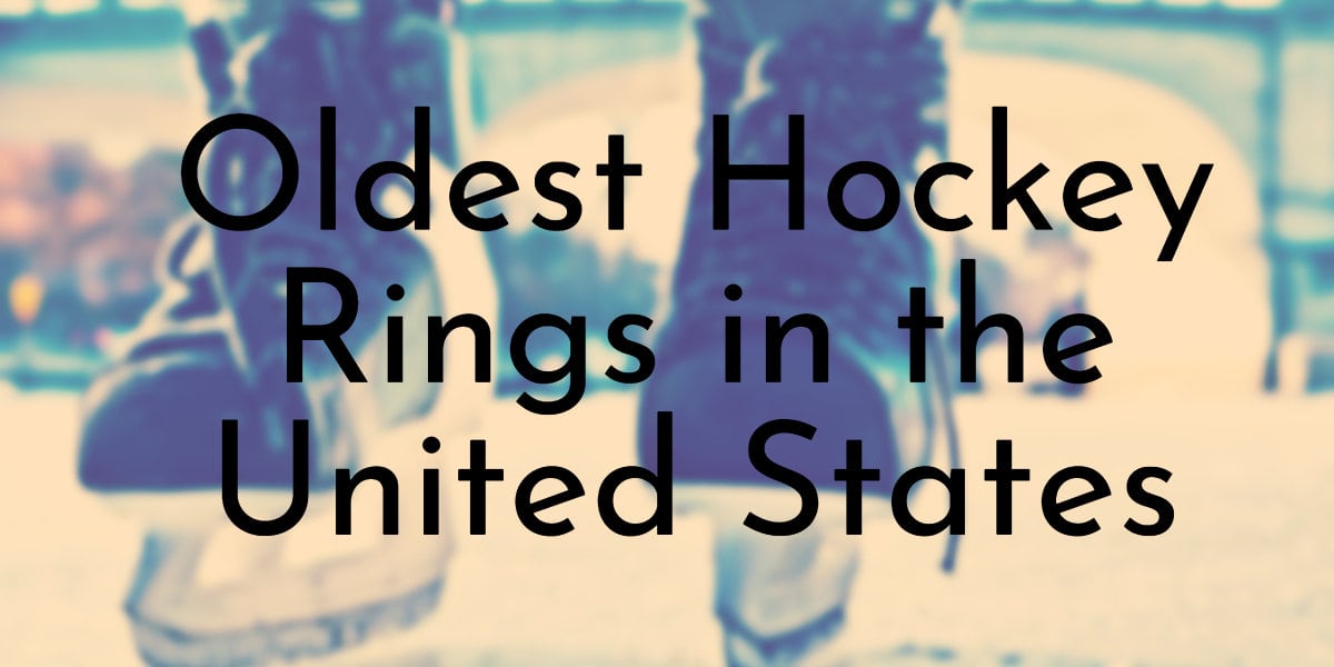 Oldest Hockey Rings in the United States