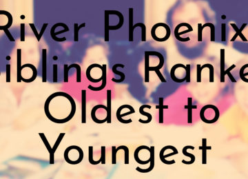 River Phoenix’s Siblings Ranked Oldest to Youngest