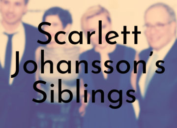 Scarlett Johansson’s Siblings Ranked Oldest to Youngest