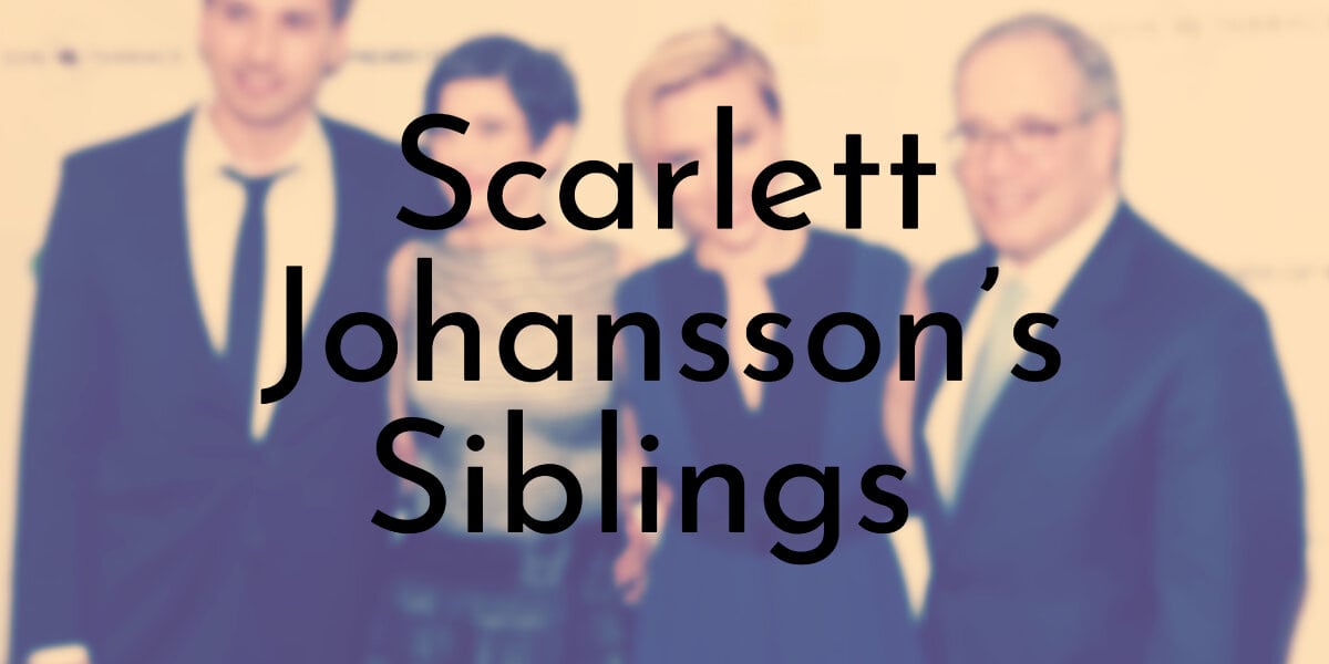 Critically Acclaimed Actress Scarlett Johansson: Her Parents and Siblings