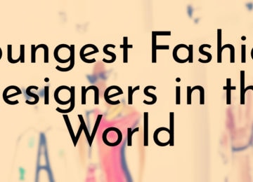 Youngest Fashion Designers in the World