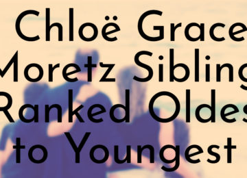 Chloë Grace Moretz Siblings Ranked Oldest to Youngest