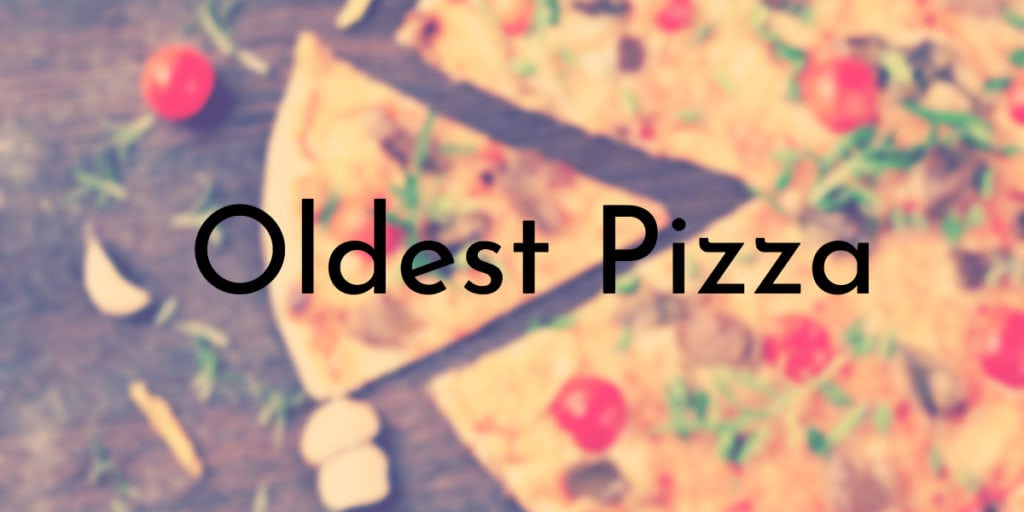 Oldest Pizza