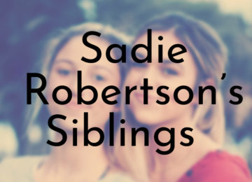 Sadie Robertson’s Siblings Ranked Oldest to Youngest