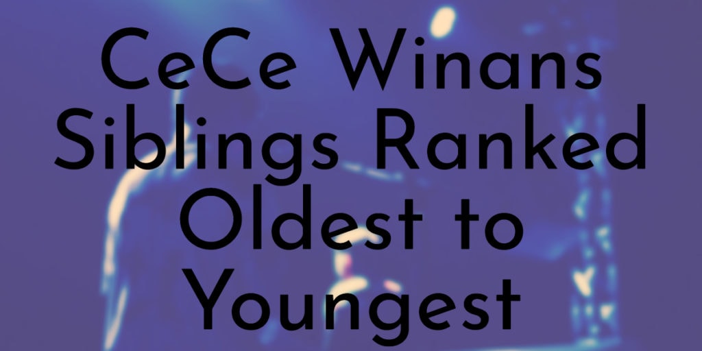 CeCe Winans Siblings Ranked Oldest to Youngest