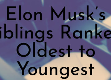 Elon Musk’s Siblings Ranked Oldest to Youngest