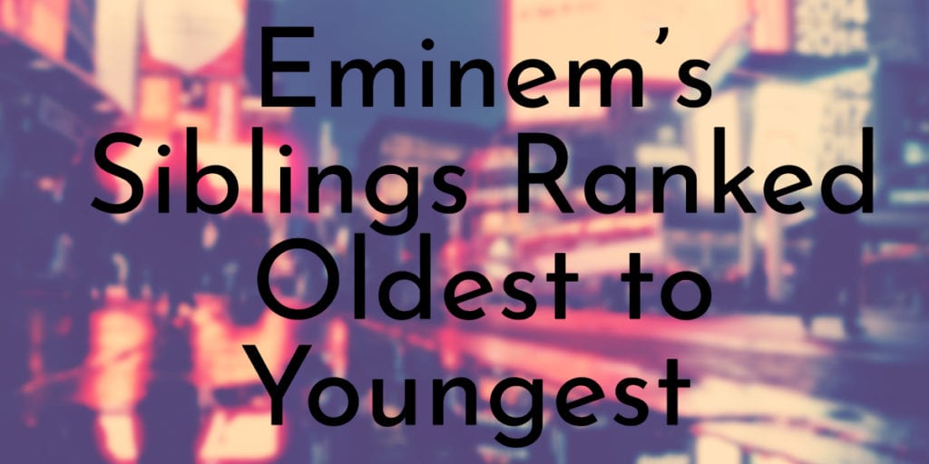 Eminem’s Siblings Ranked Oldest to Youngest
