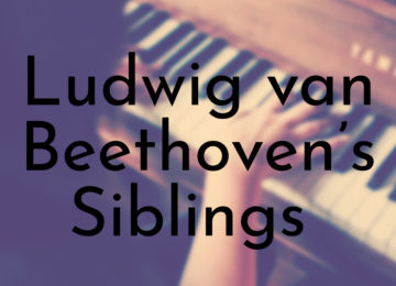 Ludwig van Beethoven’s Siblings Ranked Oldest to Youngest