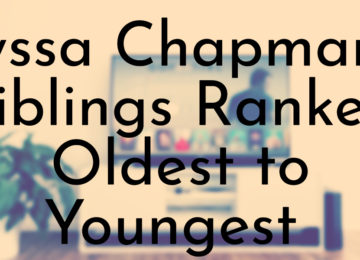 Lyssa Chapman’s Siblings Ranked Oldest to Youngest