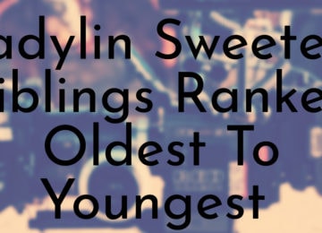 Madylin Sweeten’s Siblings Ranked Oldest To Youngest
