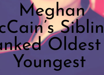 Meghan McCain’s Siblings Ranked Oldest to Youngest