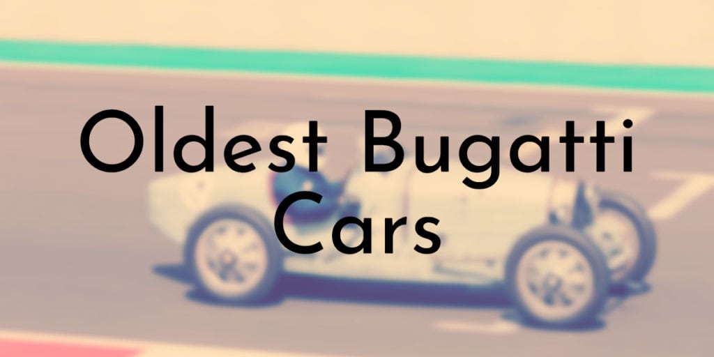 Oldest Bugatti Cars
