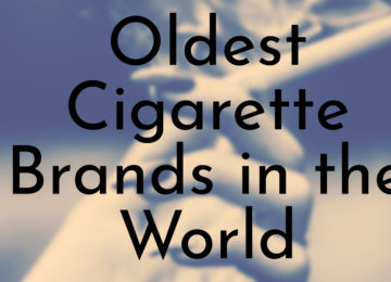 Oldest Cigarette Brands in the World that are Still Existing Today