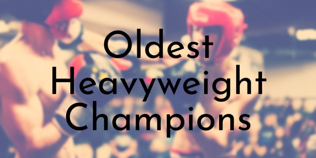 Oldest Heavyweight Champions