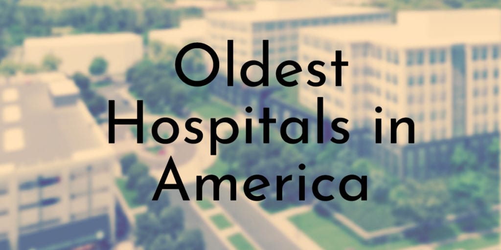 Oldest Hospitals in America