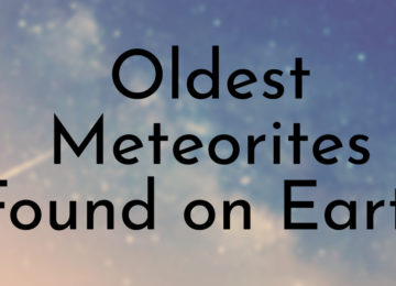 Oldest Meteorites Found on Earth