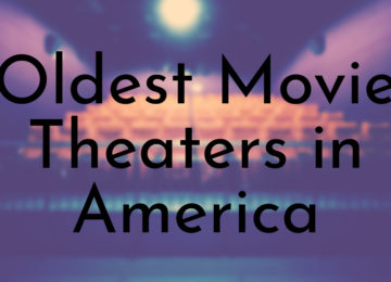 Oldest Movie Theaters in America