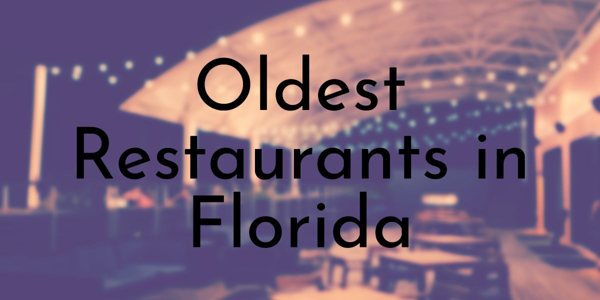Oldest Restaurants in Florida