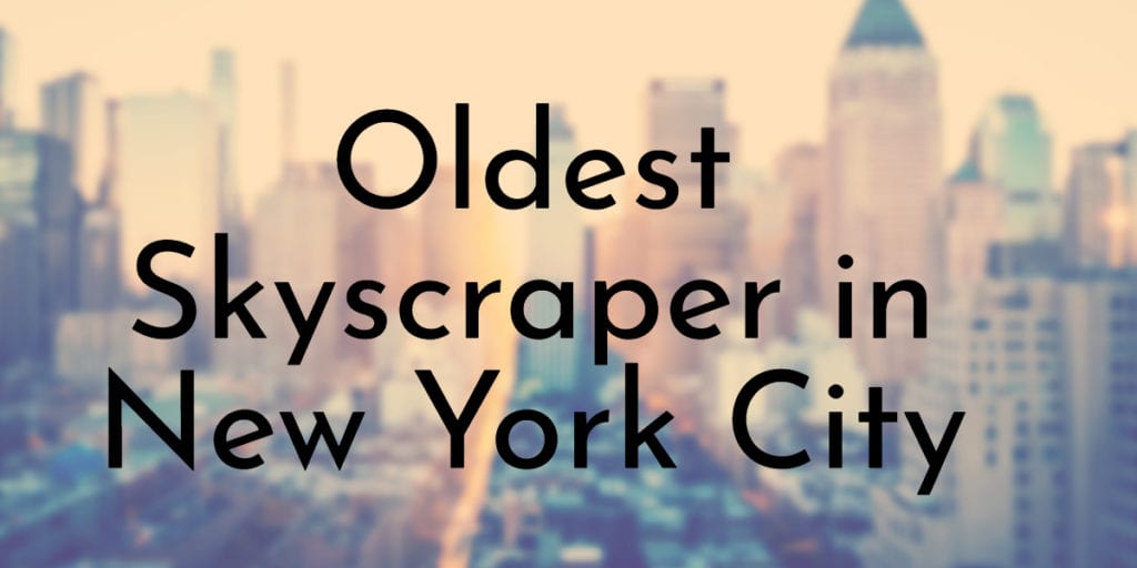 Oldest Skyscraper in New York City