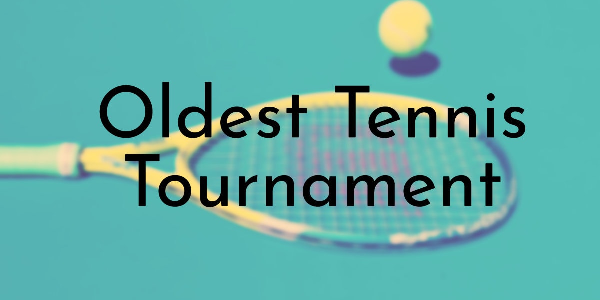 Oldest Tennis Tournament