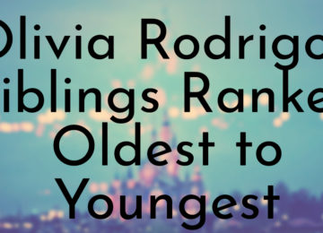 Olivia Rodrigo’s Siblings Ranked Oldest to Youngest