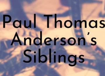 Paul Thomas Anderson’s Siblings Ranked Oldest to Youngest