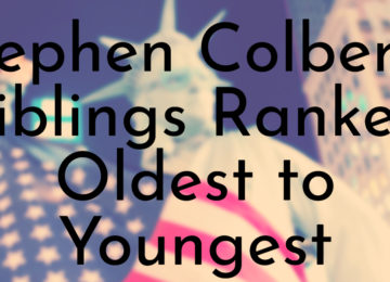 Stephen Colbert’s Siblings Ranked Oldest to Youngest