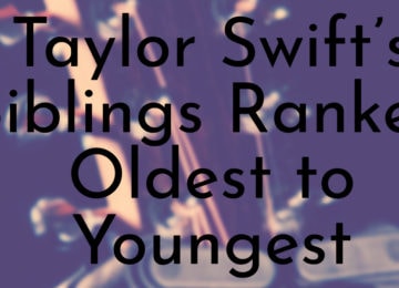 Taylor Swift’s Siblings Ranked Oldest to Youngest