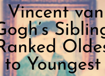 Vincent van Gogh’s Siblings Ranked Oldest to Youngest