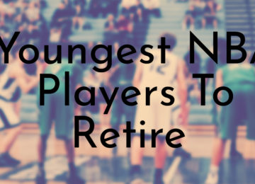 Youngest NBA Players To Retire