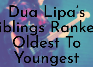 Dua Lipa’s Siblings Ranked Oldest To Youngest